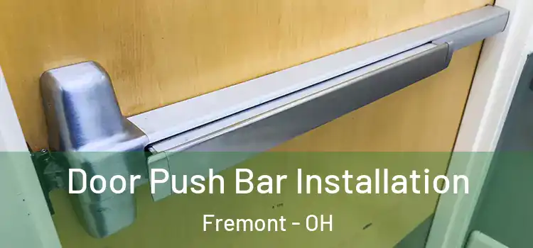 Door Push Bar Installation Fremont - OH