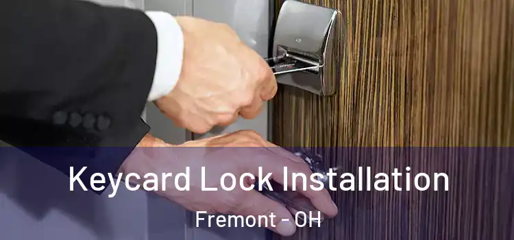 Keycard Lock Installation Fremont - OH