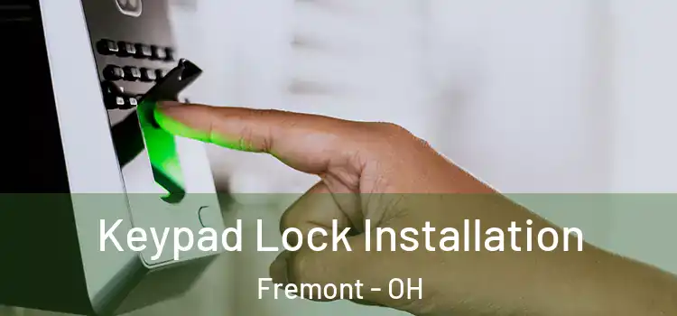 Keypad Lock Installation Fremont - OH