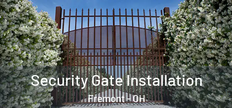 Security Gate Installation Fremont - OH