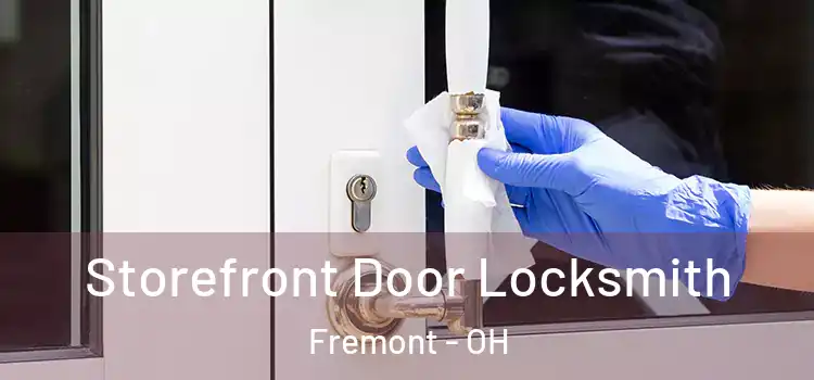 Storefront Door Locksmith Fremont - OH